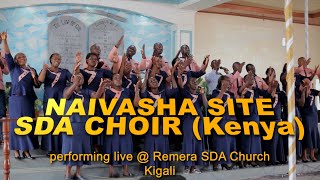 NAIVASHA SITE SDA CHOIR (Kenya) performing live at Remera SDA Church Kigali