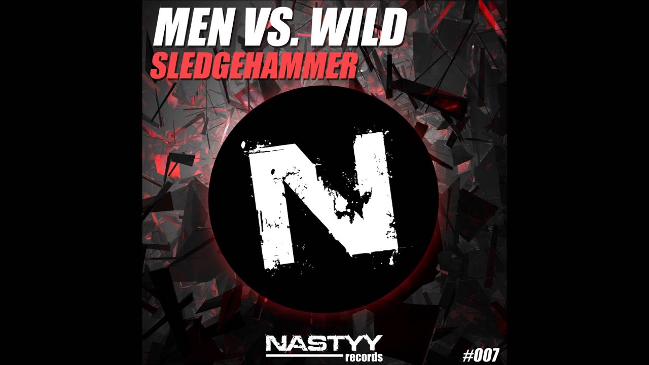Watch Men vs. Wild - Sledgehammer (Original Mix) OUT NOW! on YouTube Watch Men vs. Wild - Sledgehammer (Original Mix) OUT NOW! on YouTube