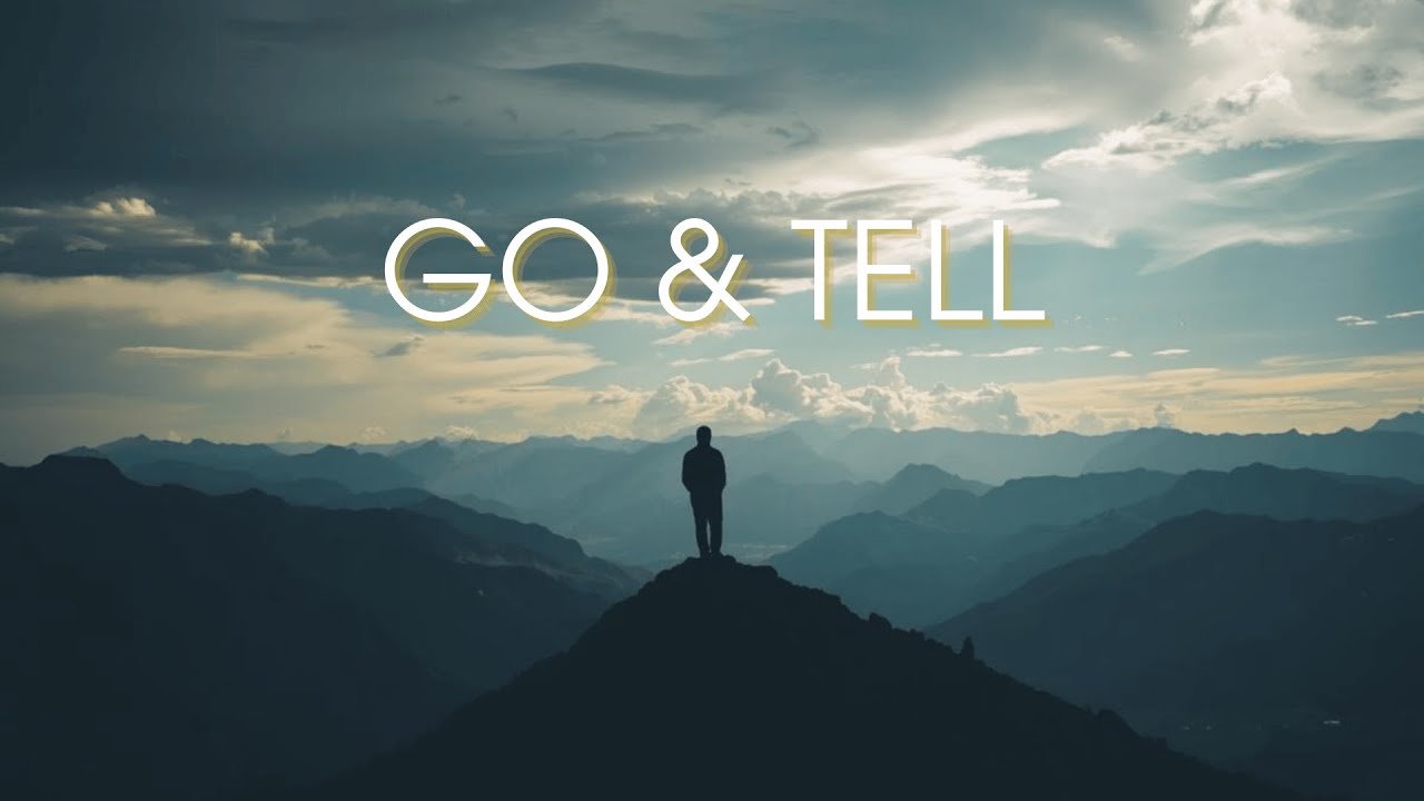 Sunday Worship, 18 Jan 2026:  Go and Tell