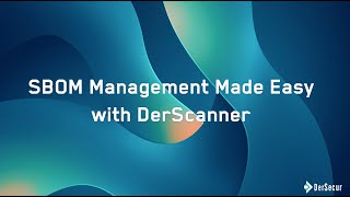 SCA#1: SBOM Management Made Easy with DerScanner