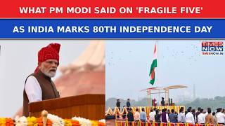 Pm Modi Said This On 'fragile Five', India's 12-yr Economic Transformation | Watch| Independence Day
