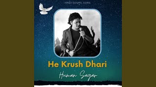 Download Lagu He Krush Dhari Download Lagu He Krush Dhari