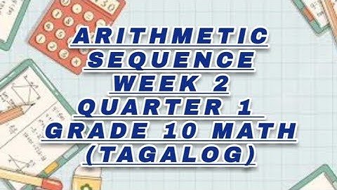 ARITHMETIC SEQUENCE| MATH 10 QUARTER 1 WEEK 2 TAGALOG TUTORIAL