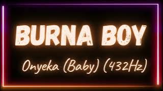 Burna Boy - Onyeka (Baby) (432Hz)