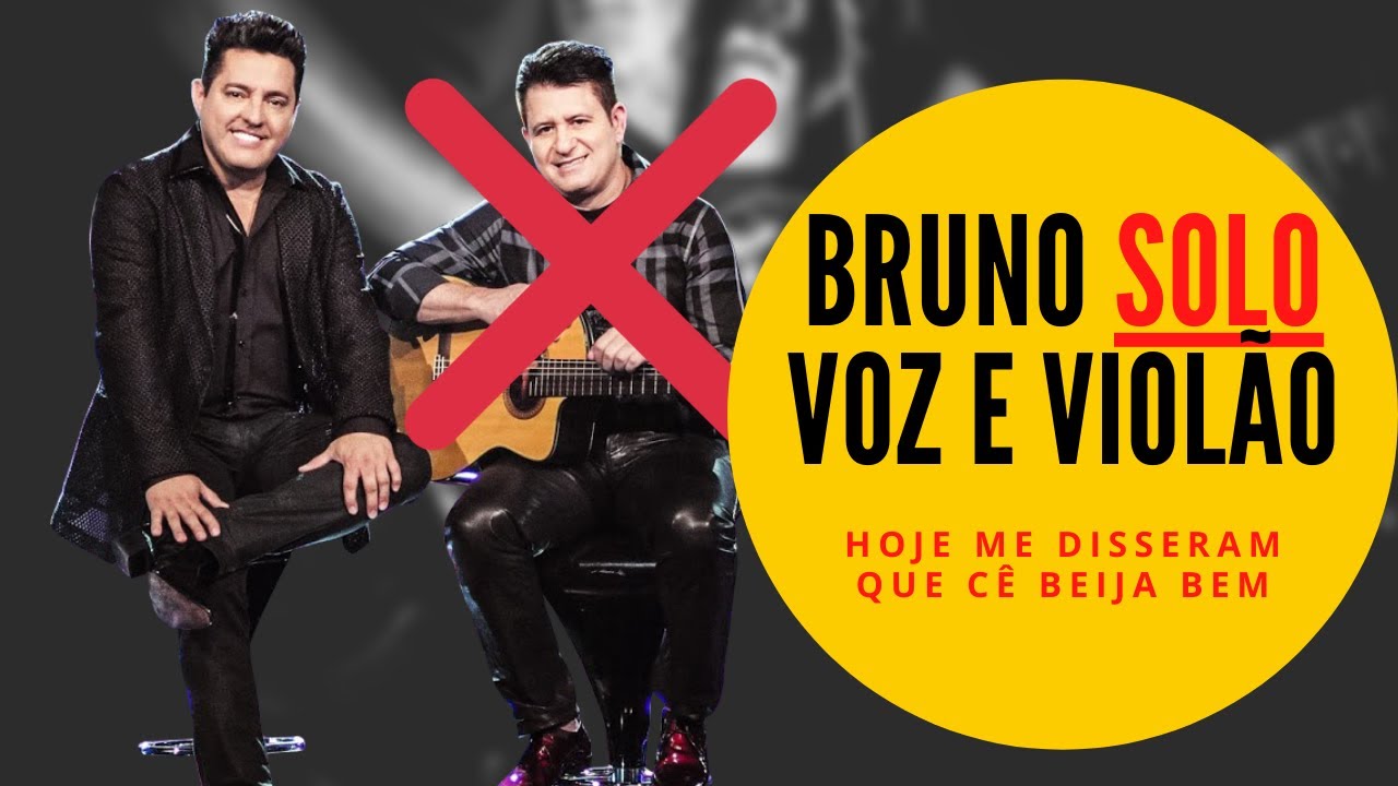 Hoje me disseram que cê beija bem Bruno e Marrone Voz e violão YouTube Hoje me disseram que cê beija bem Bruno e Marrone Voz e violão YouTube