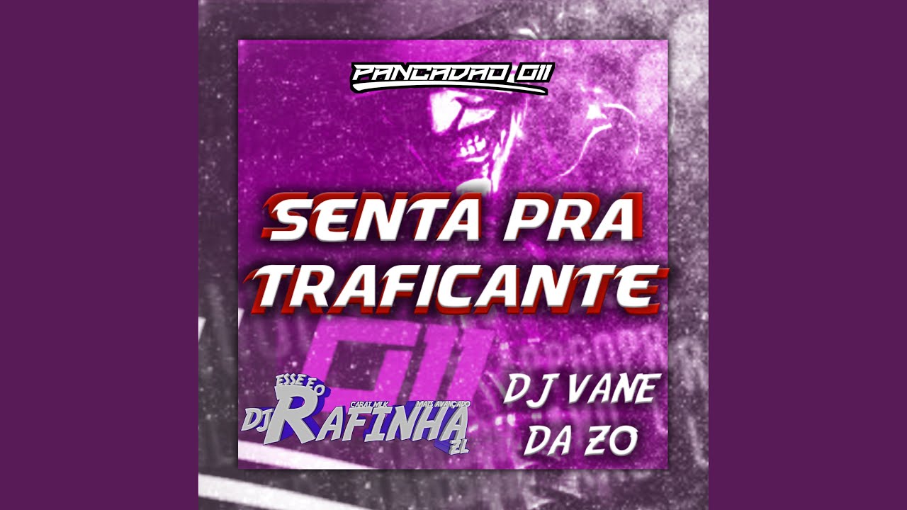 SENTA PRA TRAFICANTE YouTube