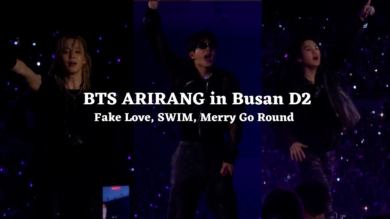 260613 Fake Love, SWIM, Merry Go Round — BTS ARIRANG World Tour in