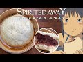 Giant Red Bean Buns from Studio Ghibli&#39;s Spirited Away | Anime Kitchen