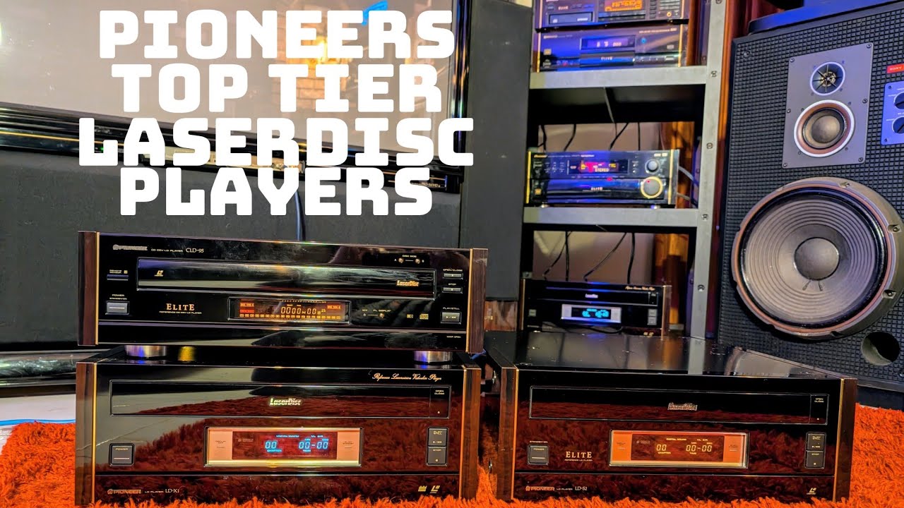 Pioneer LD-X1/S2 & CLD-95: Top of the line laserdisc units FOR