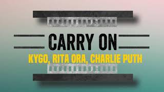 Kygo , Rita Ora - Carry On (Ft.Charlie Puth) Remix