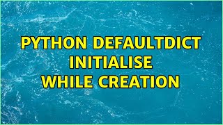 Celebrity Python defaultdict initialise while creation Net Worth