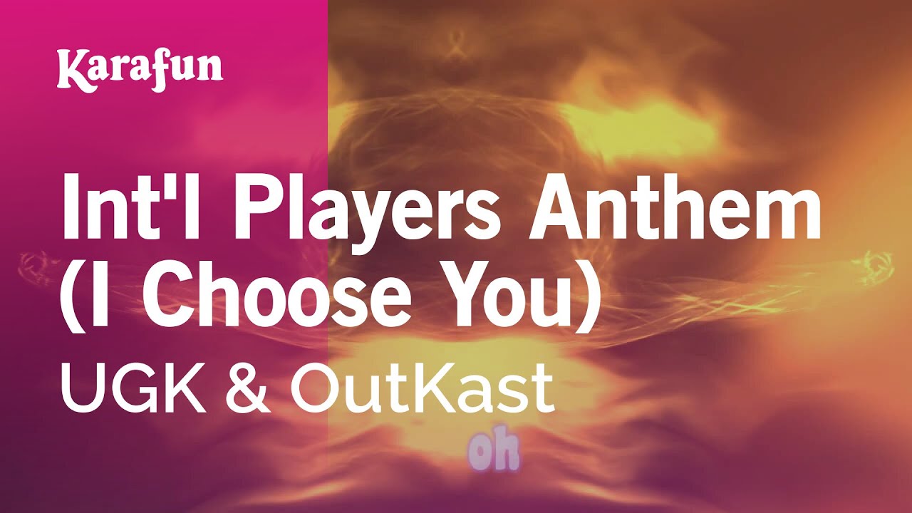 Int'l Players Anthem (I Choose You) - UGK & OutKast | Karaoke Version | KaraFun