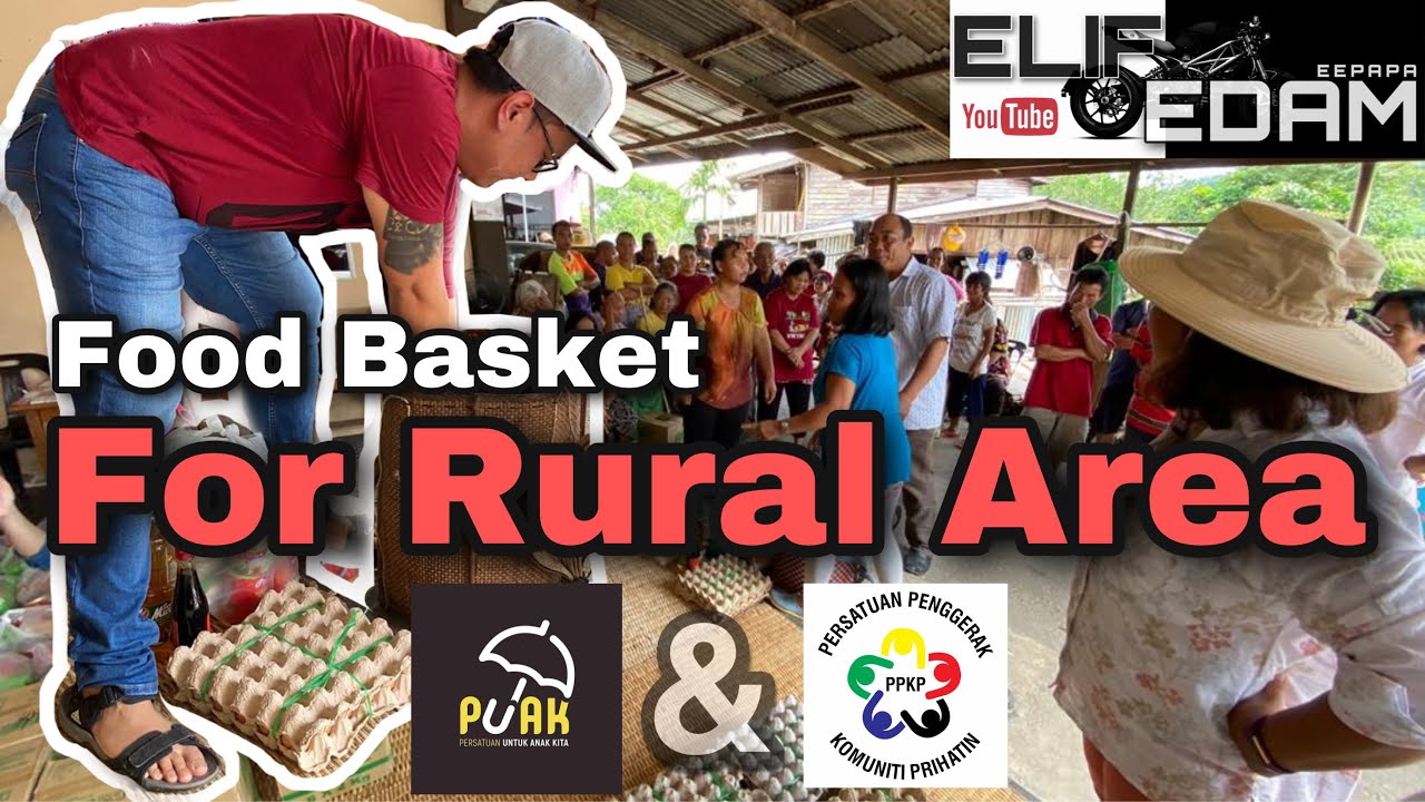 Food Baskets Delivery For Rural Residents (Ulu Padawan) CharityVlog