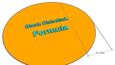 2:1 Elliptical dish-end of pressure vessel, blank diameter calculation. Tutorial- 07