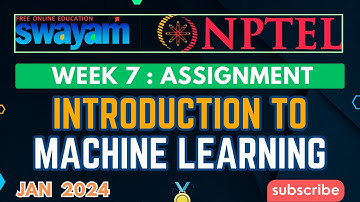 NPTEL Introduction To Machine Learning - Week 7 Quiz Answer Key 2024 | Swayam | JAN 2024