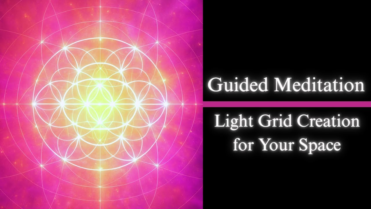 Guided Meditation: Light Grid Activation For Your Space: Chaotic Home Purification & Protection