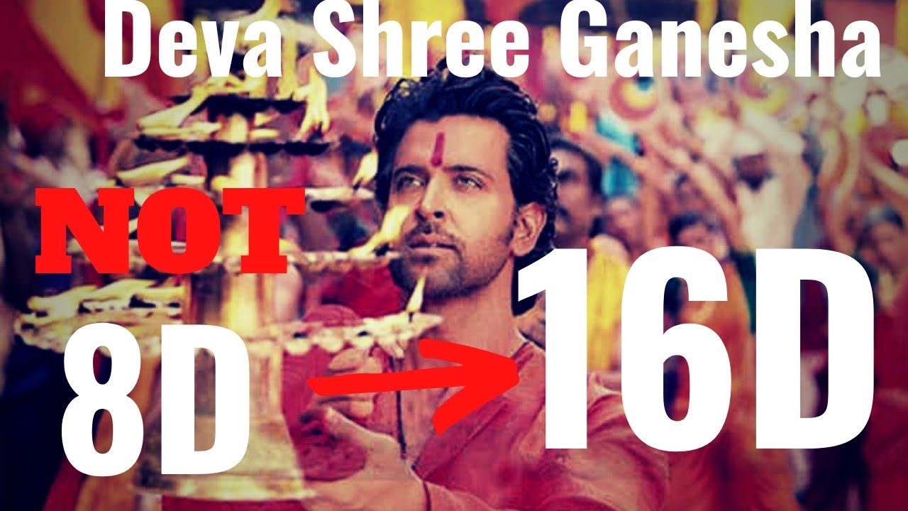 Deva Shree Genesha 16D Audio  Agneepath  Amitabh Bhattacharya  8D Audio 3D Audio