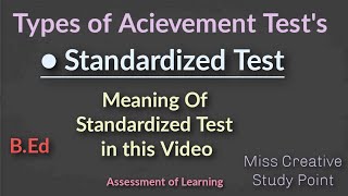 Meaning of Standardized Test/Acievement Tests/B.Ed/Assessment of Learning