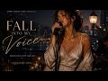 Fall Into My Voice 