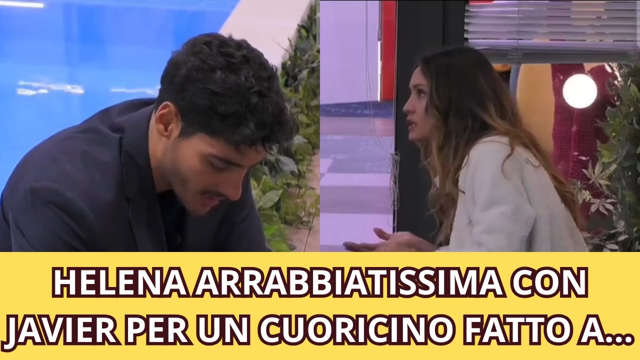 HELENA ARRABBIATISSIMA CON JAVIER PER UN CUORICINO FATTO A...