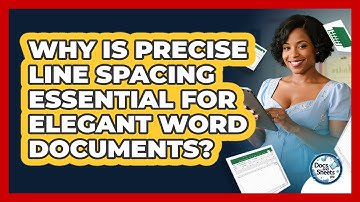 Why Is Precise Line Spacing Essential For Elegant Word Documents? - Docs and Sheets Pro