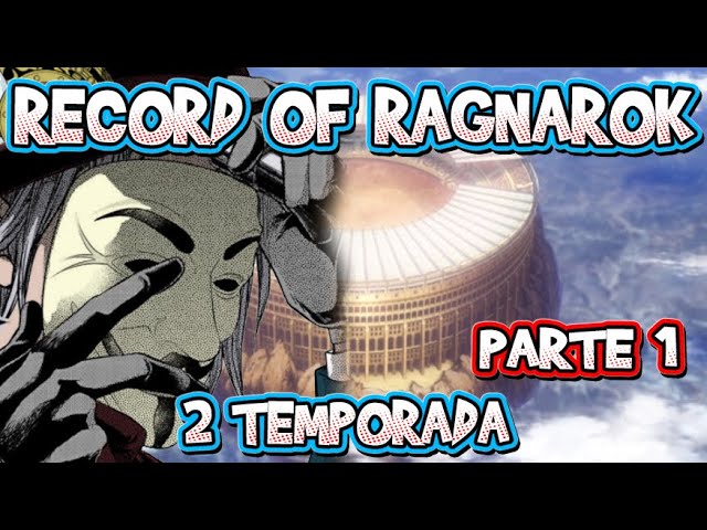 RECORD OF RAGNAROK 2 TEMPORADA - PARTE 1 