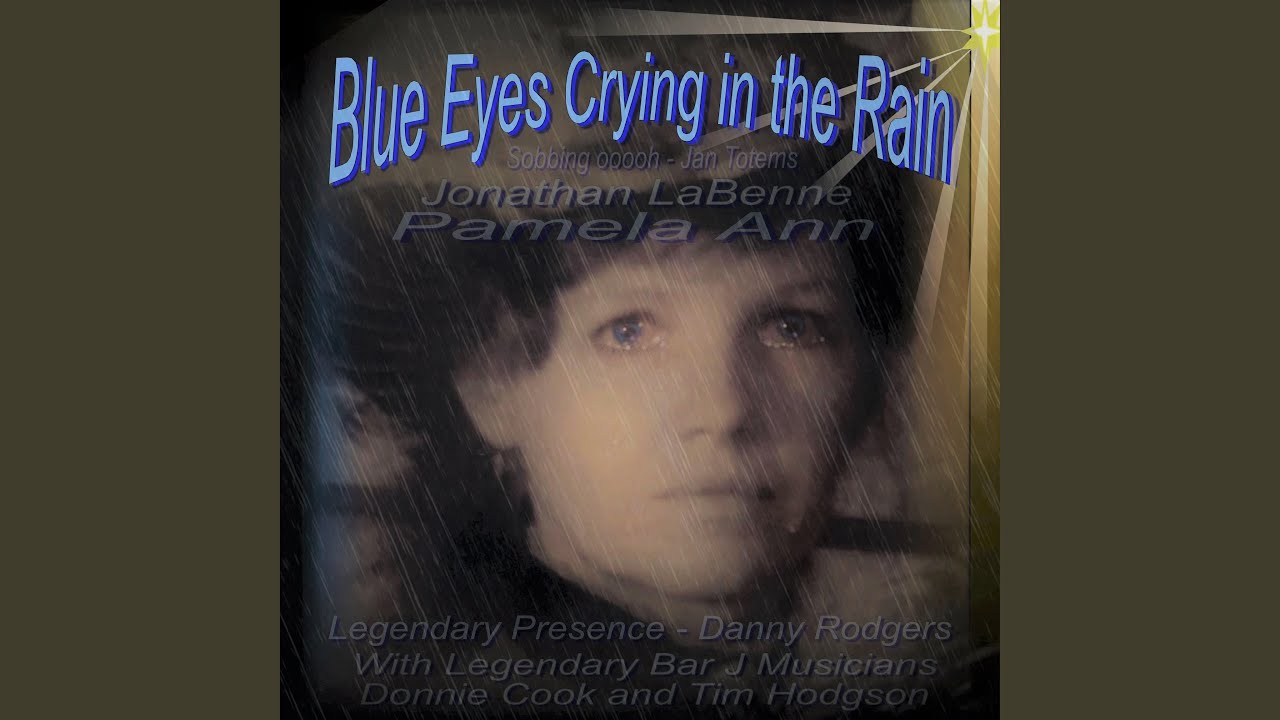 Blue Eyes Crying in the Rain (feat. Pamela Ann LaBenne, Danny Rodgers