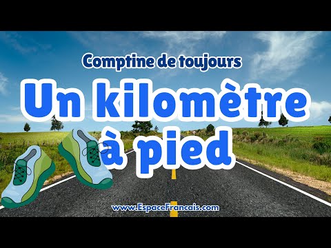 Un kilomètre à pied - Version modernisée | Comptine de toujours