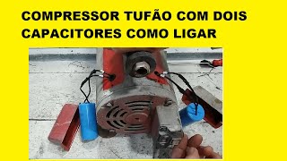 COMPRESSOR AR DIRETO COM 2 CAPACITORES COMO FAZER AS LIGAÇÕES
