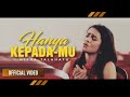 MITHA TALAHATU - Hanya Kepada-Mu (Official Video)
