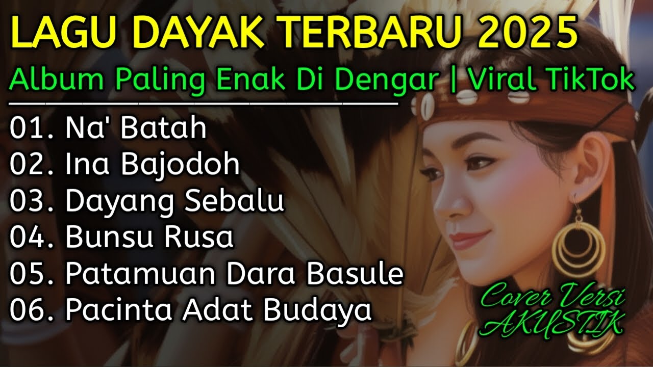 Album Lagu Dayak Terbaru 2025 | Viral Tiktok | Cover Lagu Dayak Versi Akustik | Na' Batah