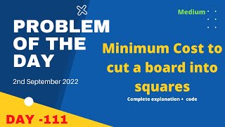 Famous Minimum Cost to cut a board into squares | gfg POTD 2nd September | Let's Practice Together | POTD Net Worth