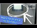 MANCHA BRANCA NO BLINDEX - APLICAÇÃO DE ADESIVO JATEADO PARA VIDRO