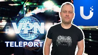 Ubiquiti - Teleport VPN Idealny dla naszego HomeLab Uzyskaj bezpieczny dostep z calego swiata
