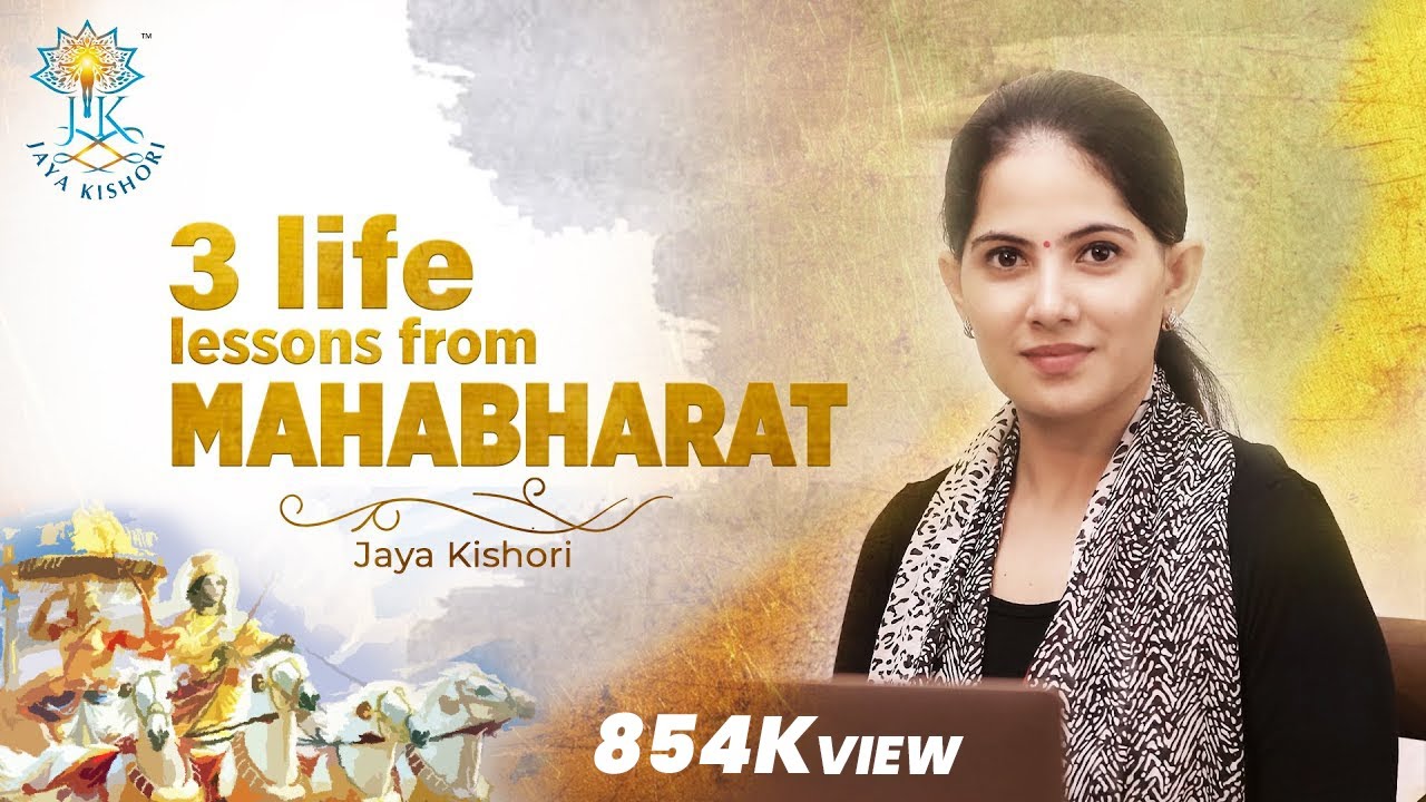 Ready go to ... https://www.youtube.com/watch?v=dFWsE_9EGCQ [ 3 Life Lessons from Mahabharat | Jaya Kishori | Motivational Video]