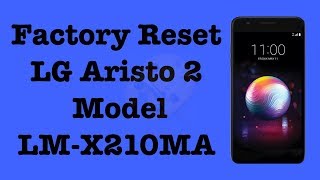 How to Factory Reset LG Aristo 2 Model LM-X210MA MetroPCS | NexTutorial