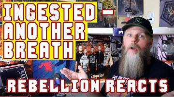 Ingested - Another Breath / Rebellion Reacts!
