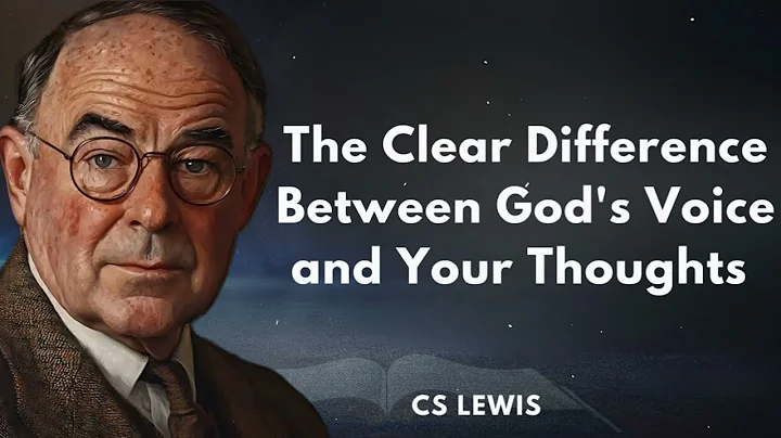 The Clear Difference Between God's Voice and Your Thoughts | C.S. Lewis's Message