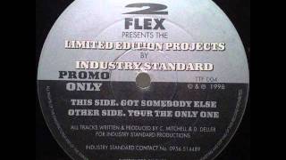 Video thumbnail of "Industry Standard - Got Somebody Else"