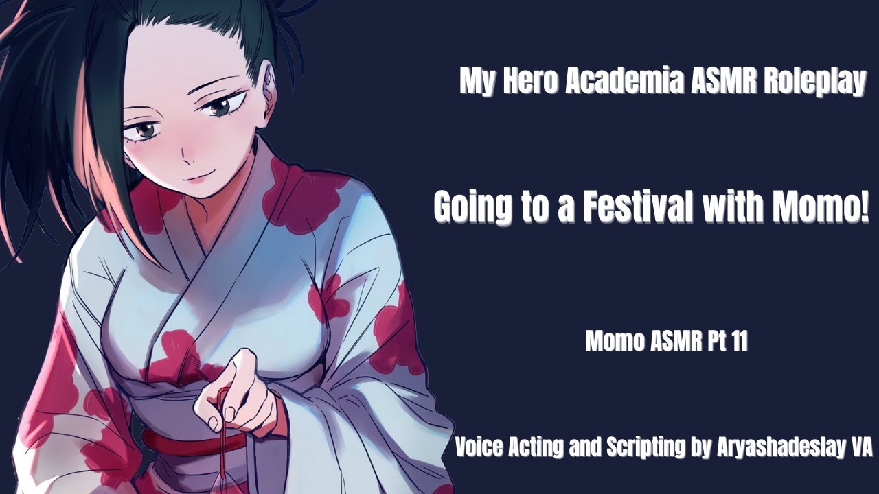 Идём на фестиваль с Момо!: Momo Yaoyorozu ASMR Roleplay Pt 11