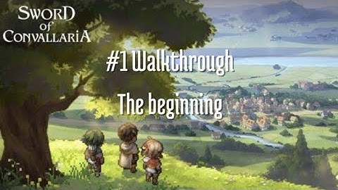 Sword of Convallaria #1 - Gameplay walkthrough - the beginning