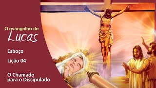 Esboço - Lição 4 - O Chamado para o Discipulado - Pr. Moisés Sanches Junior