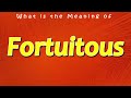 Fortuitous Meaning