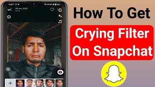 How To Get Crying Face Filter On Snapchat New 2023