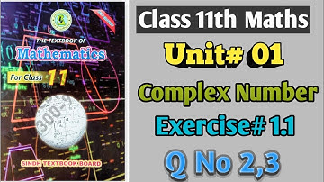 Class 11th Maths New Book Sindh board Unit 1 Ex 1.1 Complex Numbers Q2,3 first year Mathematics