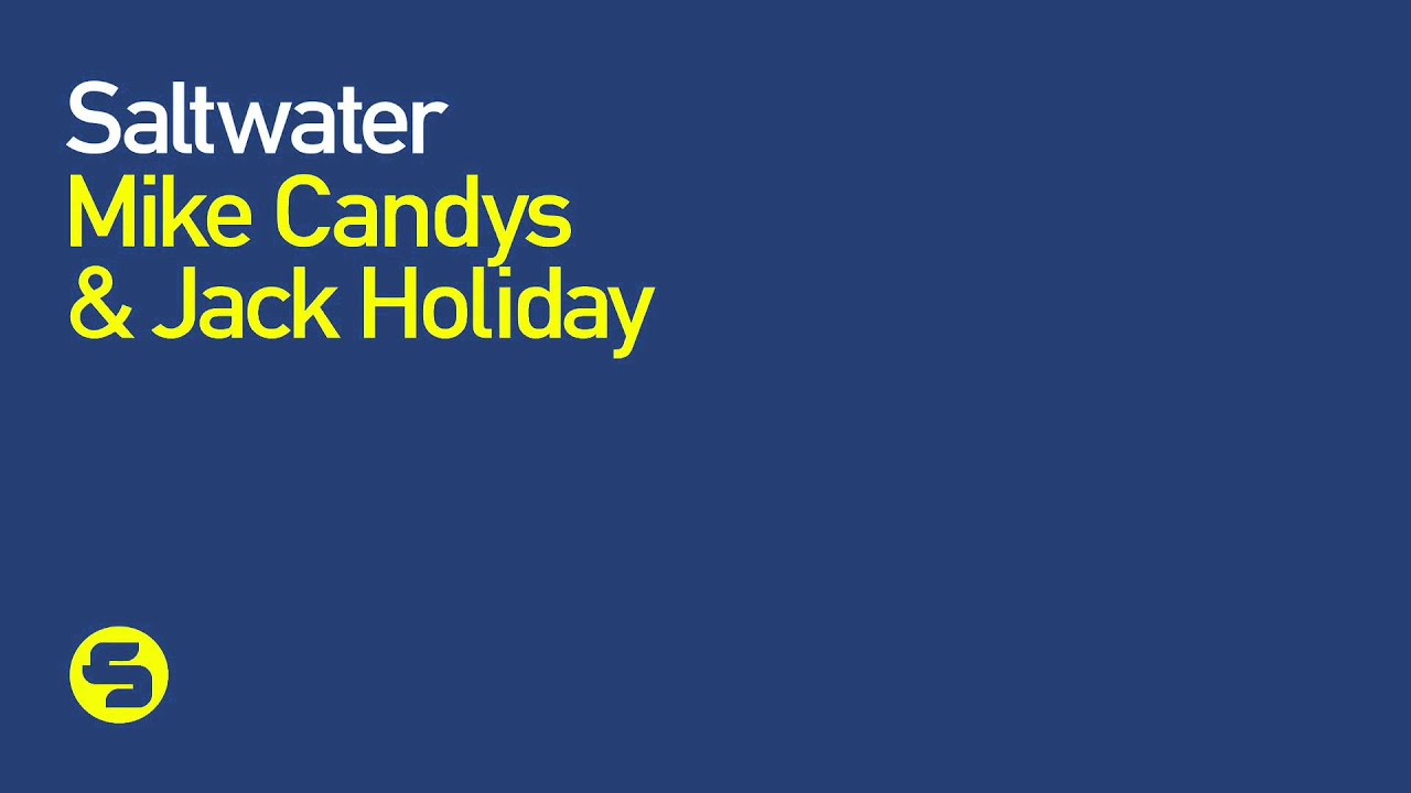 Mike Candys Jack Holiday - Saltwater (Radio Mix)