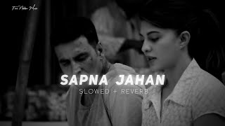 Sapna Jahan (Slowed   Reverb) - Sonu Nigam | Fire Nation Music
