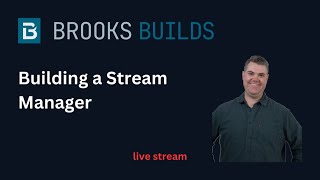 Building a Stream Manager live stream