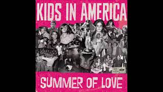 Video thumbnail of "Kids In America - Summer of Love (Official Audio)"