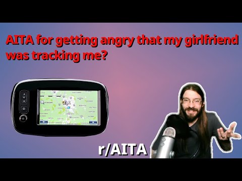 AITA for getting angry that my girlfriend was tracking me? | 3 r/AITA | Brian's Advice 111